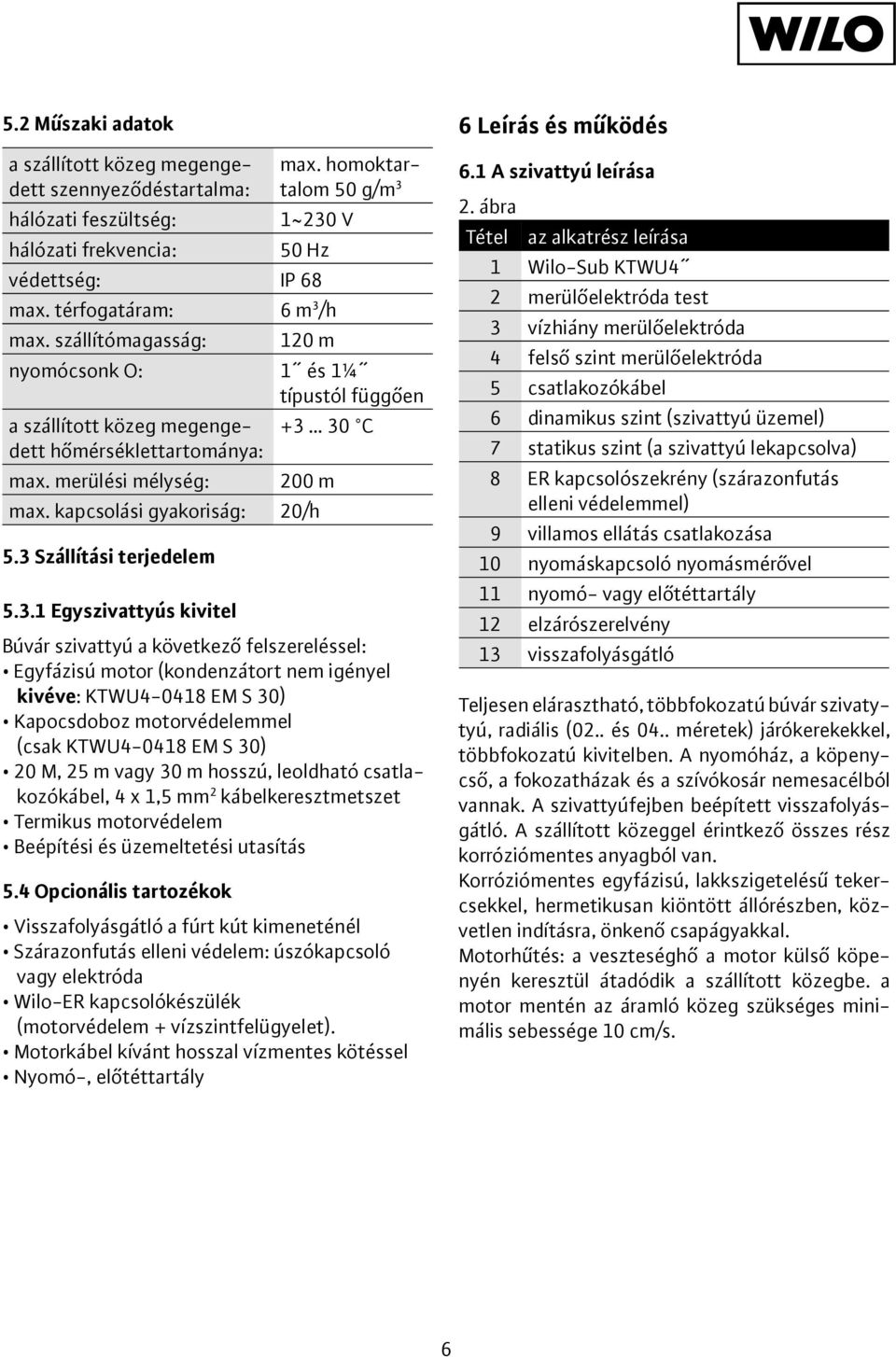 kapcsolási gyakoriság: 20/h 5.3 