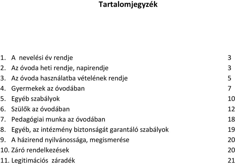 Szülők az óvodában 12 7. Pedagógiai munka az óvodában 18 8.