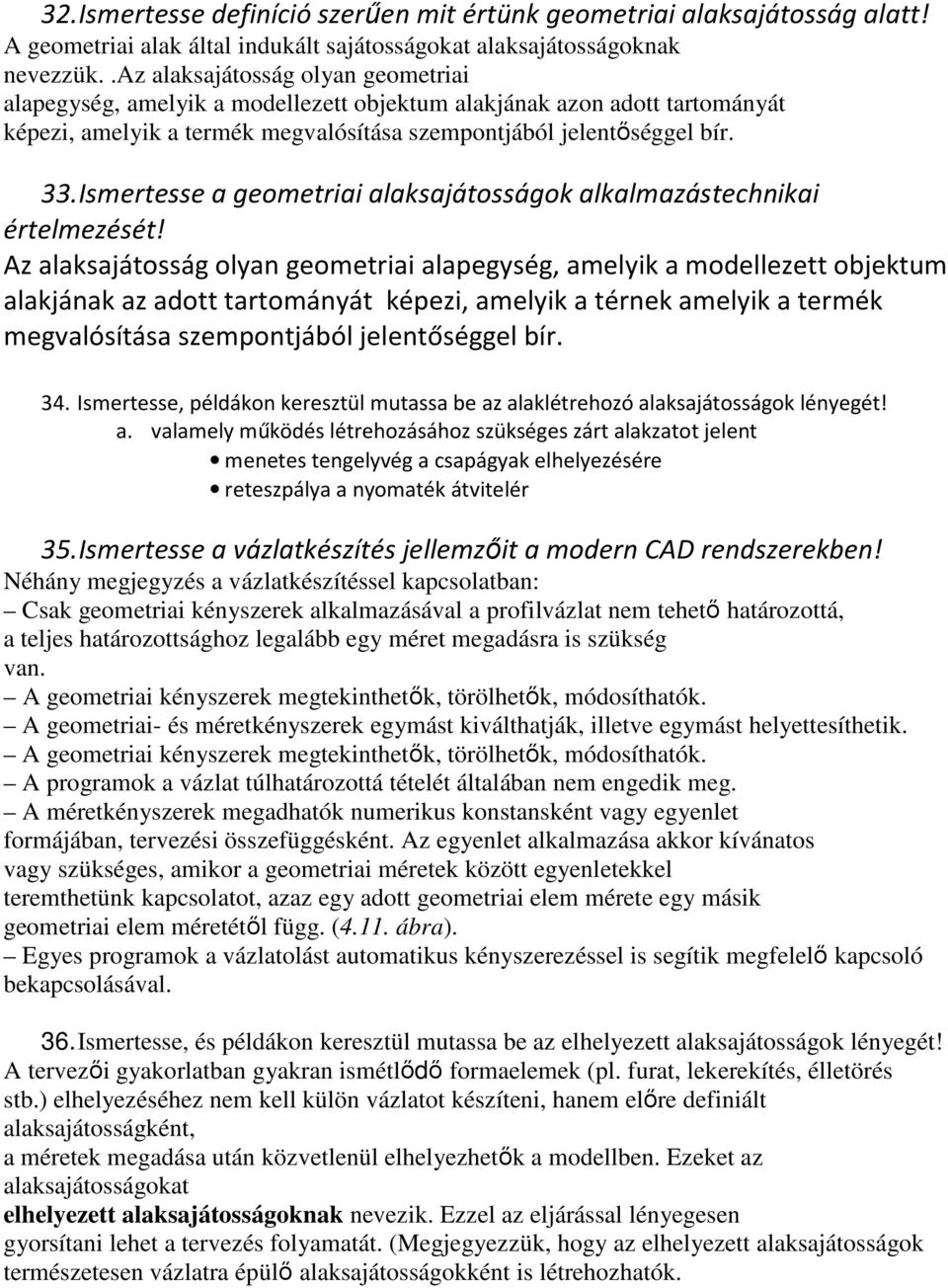 Ismertesse a geometriai alaksajátosságok alkalmazástechnikai értelmezését!