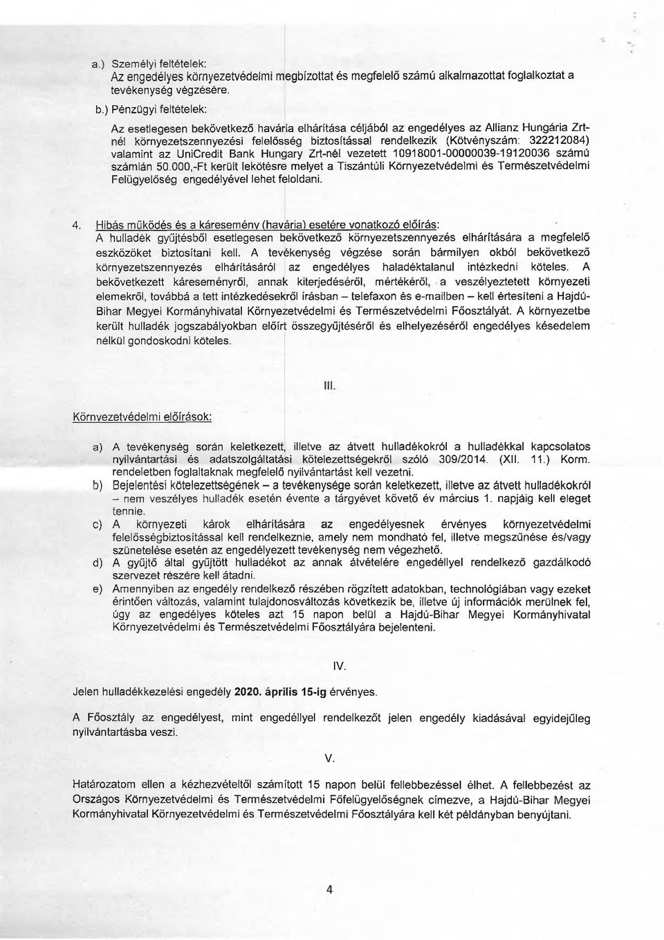 322212084) valamint az UniCredit Bank Hungary Zrt-nél vezetett 10918001-00000039-19120036 számú számlán 50.