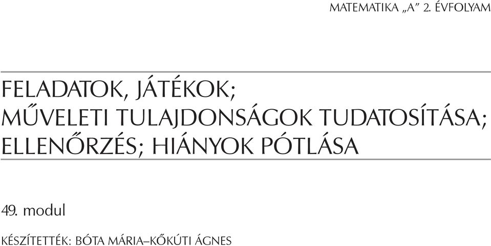 tulajdonságok tudatosítása;