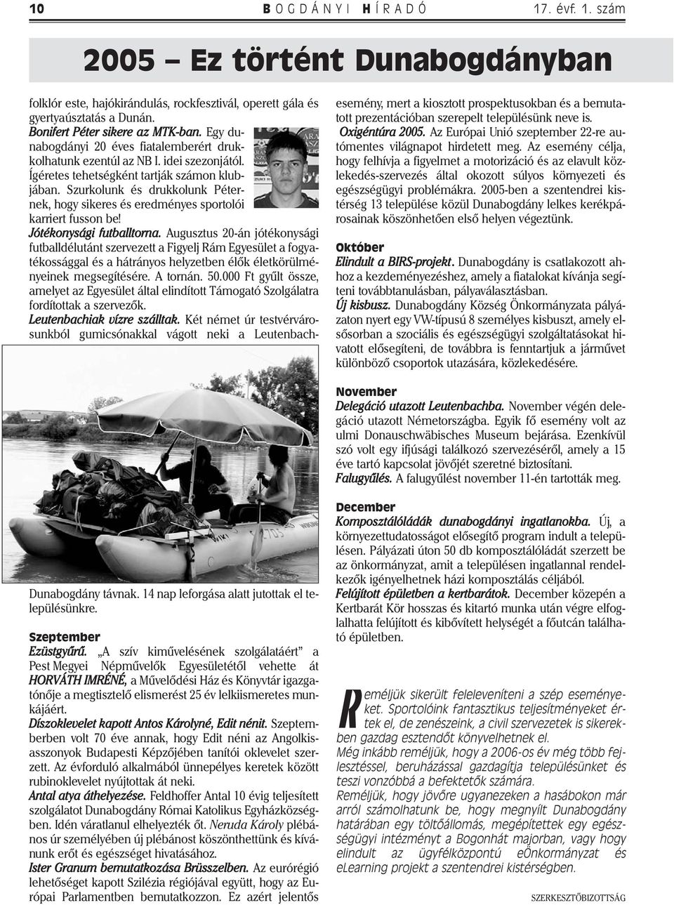 Szurkolunk és drukkolunk Péternek, hogy sikeres és eredményes sportolói karriert fusson be! Jótékonysági futballtorna.