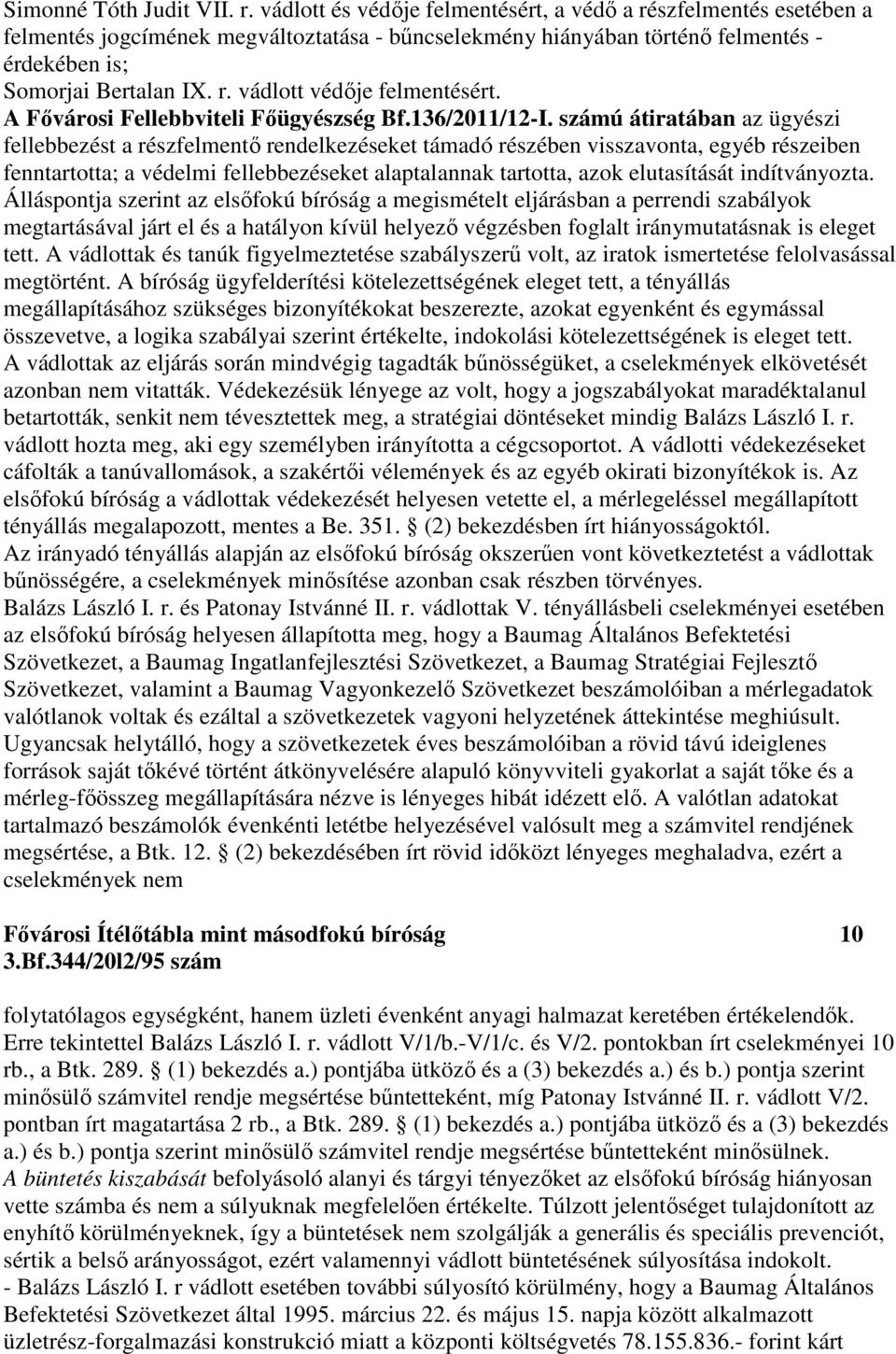 A Fővárosi Fellebbviteli Főügyészség Bf.136/2011/12-I.