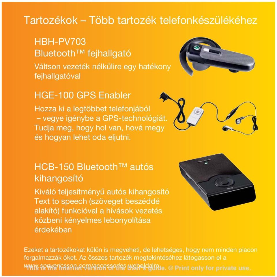 HCB-150 Bluetooth autós kihangosító Kiváló teljesítményű autós kihangosító Text to speech (szöveget beszéddé alakító) funkcióval a hívások vezetés közbeni kényelmes lebonyolítása