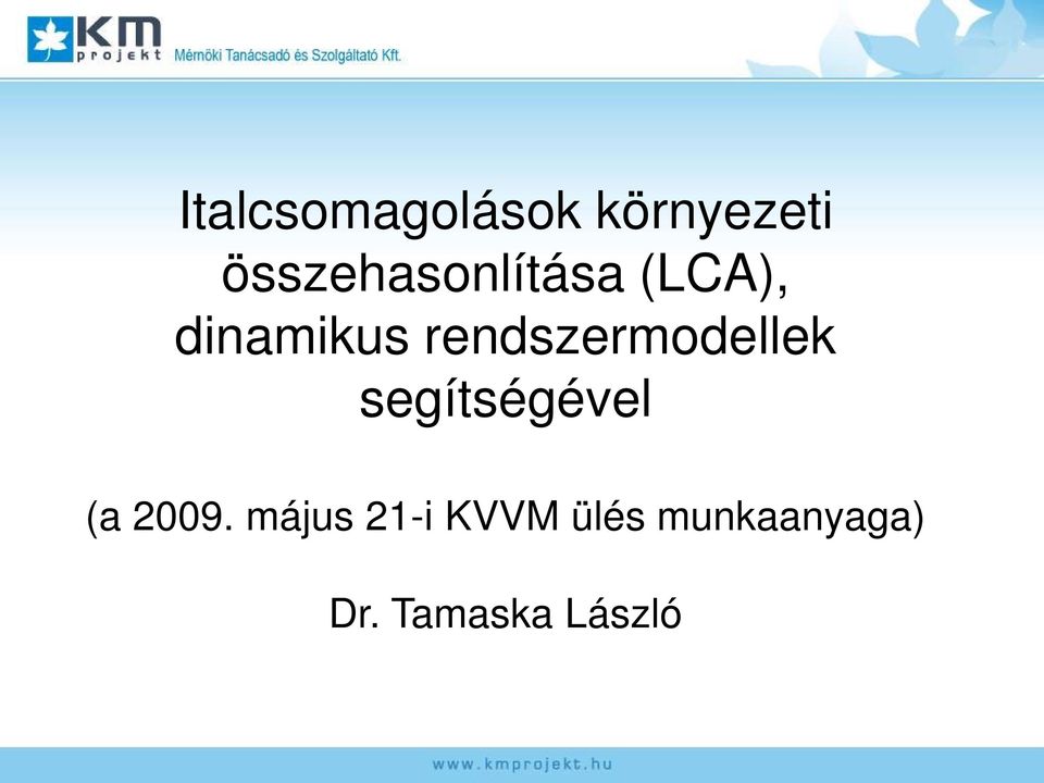 rendszermodellek segítségével (a 2009.