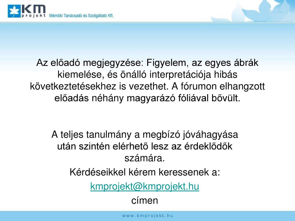 A fórumon elhangzott előadás néhány magyarázó fóliával bővült.