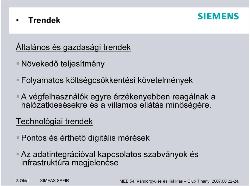 Technológiai trendek Pontos és érthető digitális mérések Az adatintegrációval kapcsolatos szabványok és