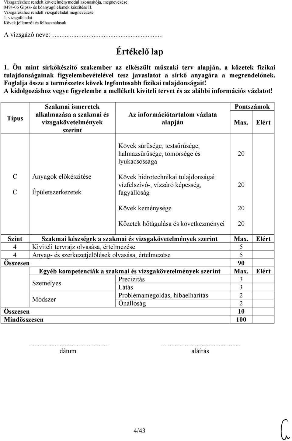 Foglalja össze a természetes kövek legfontosabb fizikai tulajdonságait!