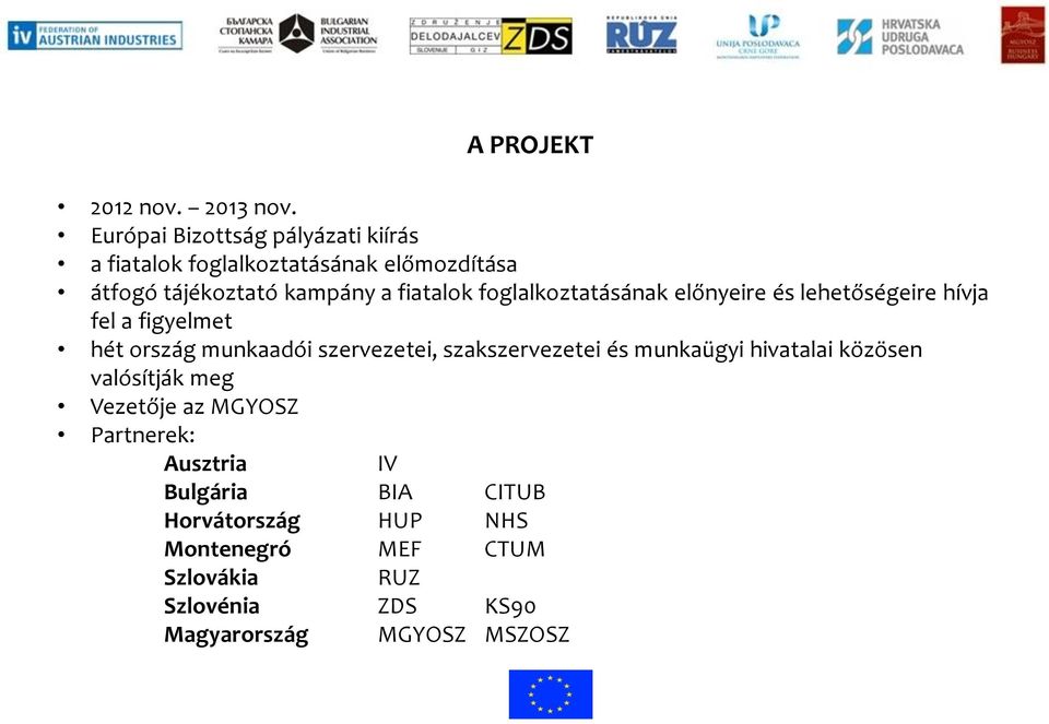 foglalkoztatásának előnyeire és lehetőségeire hívja fel a figyelmet hét ország munkaadói szervezetei, szakszervezetei