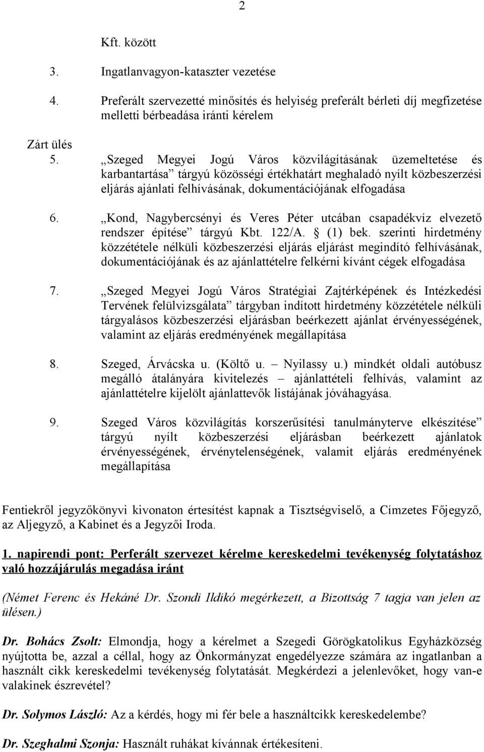 Kond, Nagybercsényi és Veres Péter utcában csapadékvíz elvezető rendszer építése tárgyú Kbt. 122/A. (1) bek.
