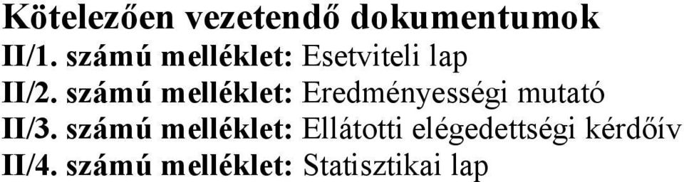 számú melléklet: Eredményességi mutató II/3.