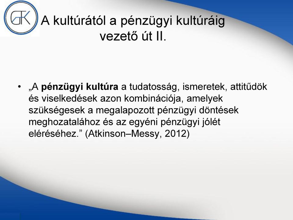 viselkedések azon kombinációja, amelyek szükségesek a megalapozott