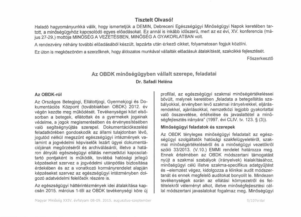 A rendezvény néhány további előadásából készült, lapzárta után érkező cikket, folyamatosan fogjuk közölni.