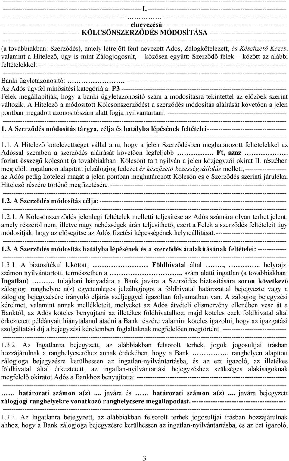 --------------------------------------------------------elnevezésű----------------------------------------------------- ----------------------------------- KÖLCSÖNSZERZŐDÉS MÓDOSÍTÁSA