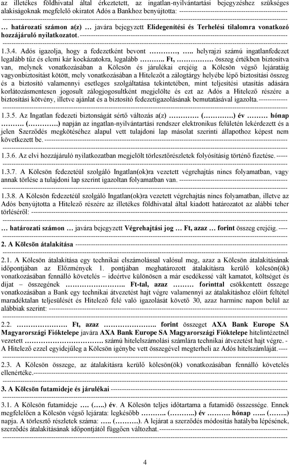 ---------------------------------------------------------------------------------------------- 1.3.4. Adós igazolja, hogy a fedezetként bevont,.