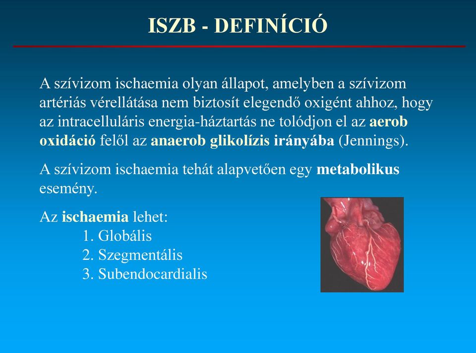 aerob oxidáció felől az anaerob glikolízis irányába (Jennings).