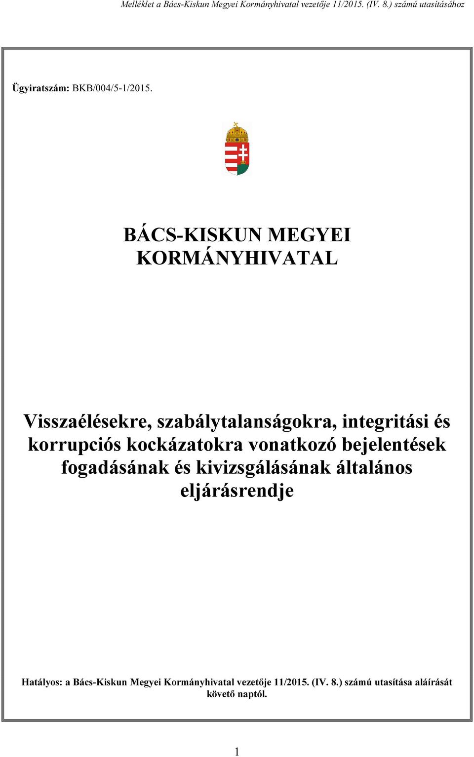 és korrupciós kockázatokra vonatkozó bejelentések fogadásának és kivizsgálásának