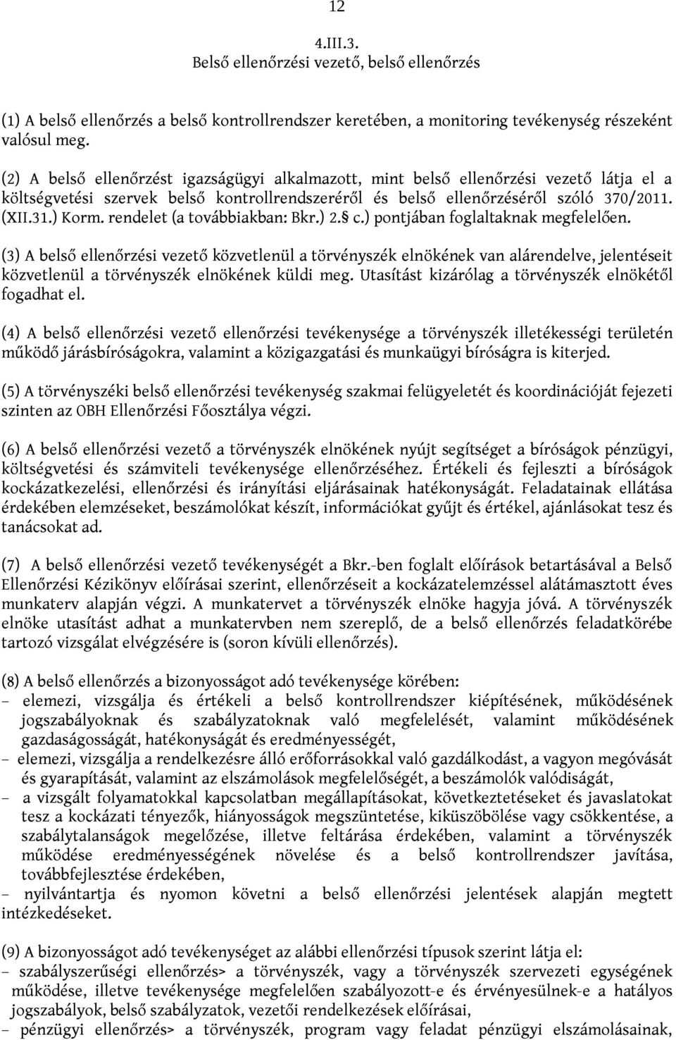 rendelet (a továbbiakban: Bkr.) 2. c.) pontjában foglaltaknak megfelelően.