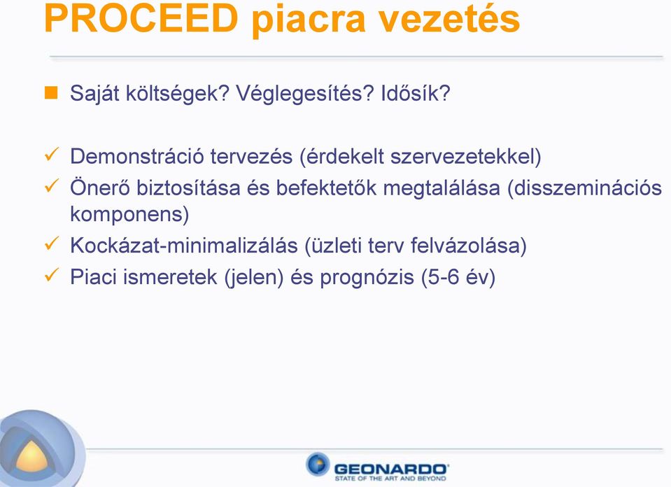 befektetők megtalálása (disszeminációs komponens)