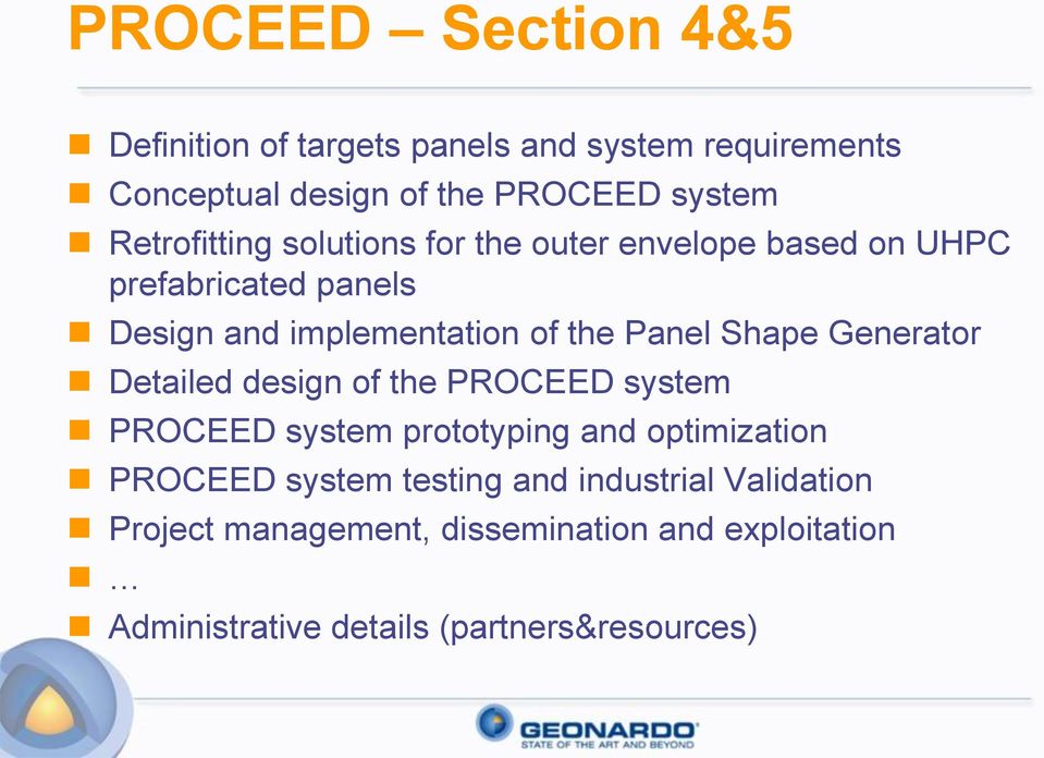 Panel Shape Generator Detailed design of the PROCEED system PROCEED system prototyping and optimization PROCEED system