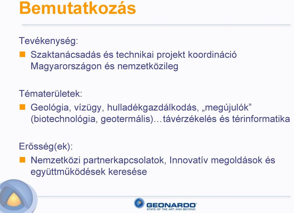 hulladékgazdálkodás, megújulók (biotechnológia, geotermális) távérzékelés és