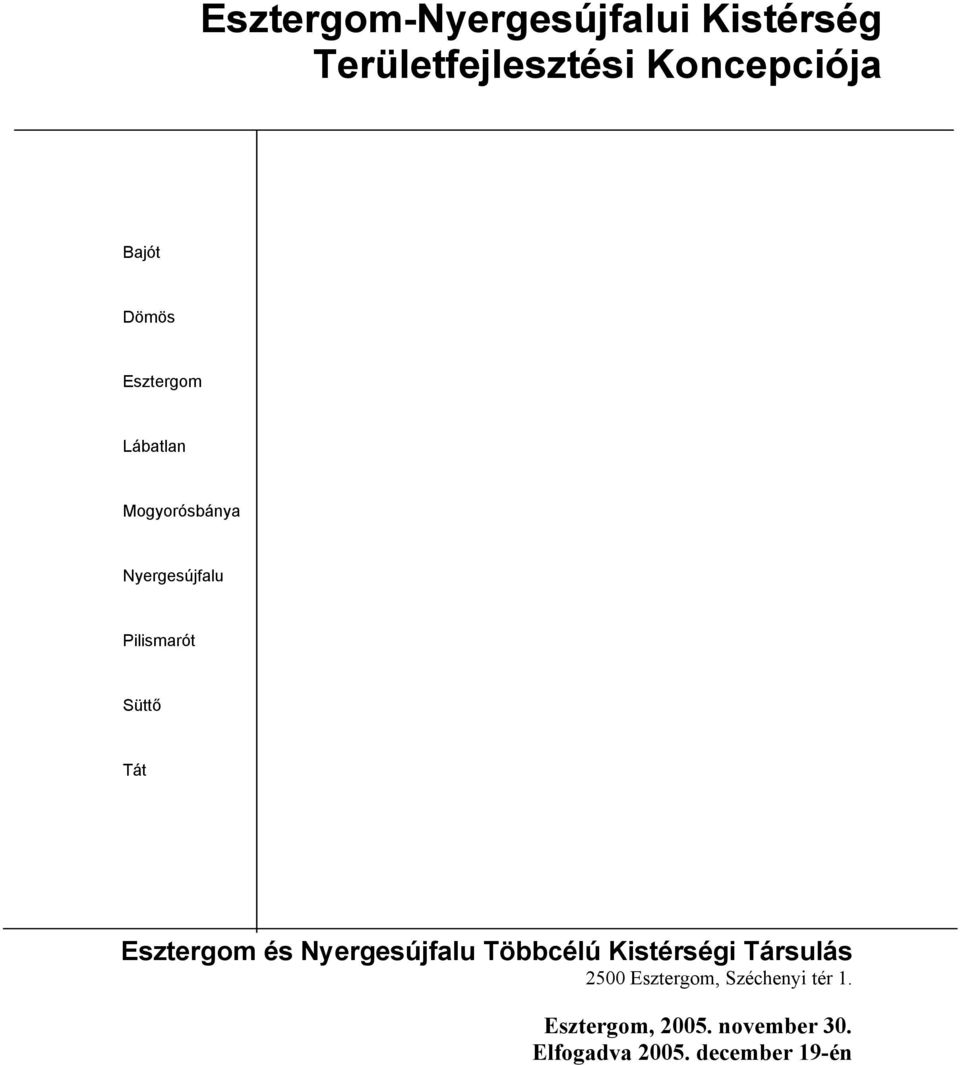 Esztergom és Nyergesújfalu Többcélú Kistérségi Társulás 2500 Esztergom,