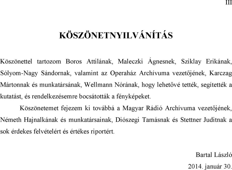 rendelkezésemre bocsátották a fényképeket.