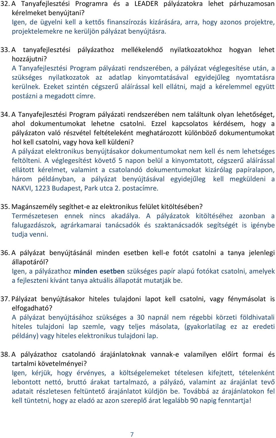 A tanyafejlesztési pályázathoz mellékelendő nyilatkozatokhoz hogyan lehet hozzájutni?