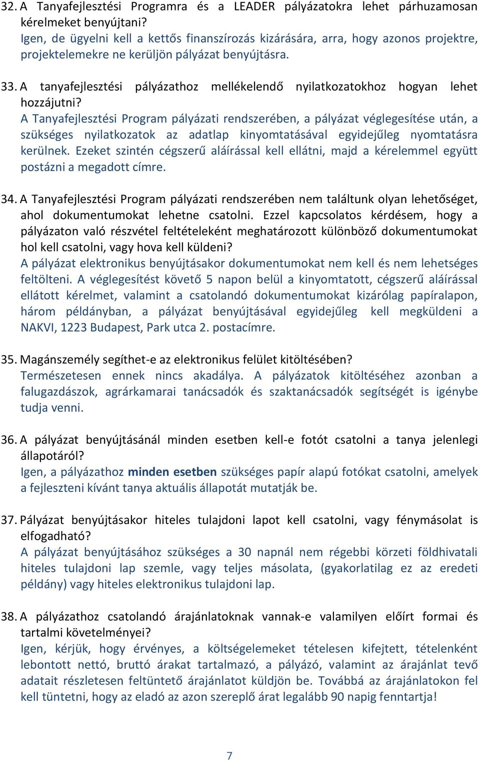 A tanyafejlesztési pályázathoz mellékelendő nyilatkozatokhoz hogyan lehet hozzájutni?