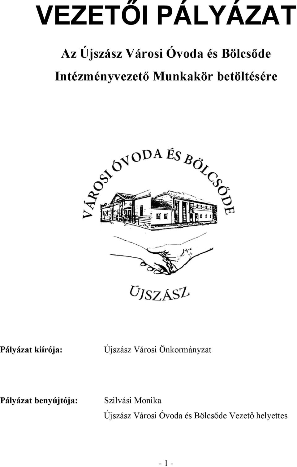 Újszász Városi Önkormányzat Pályázat benyújtója: