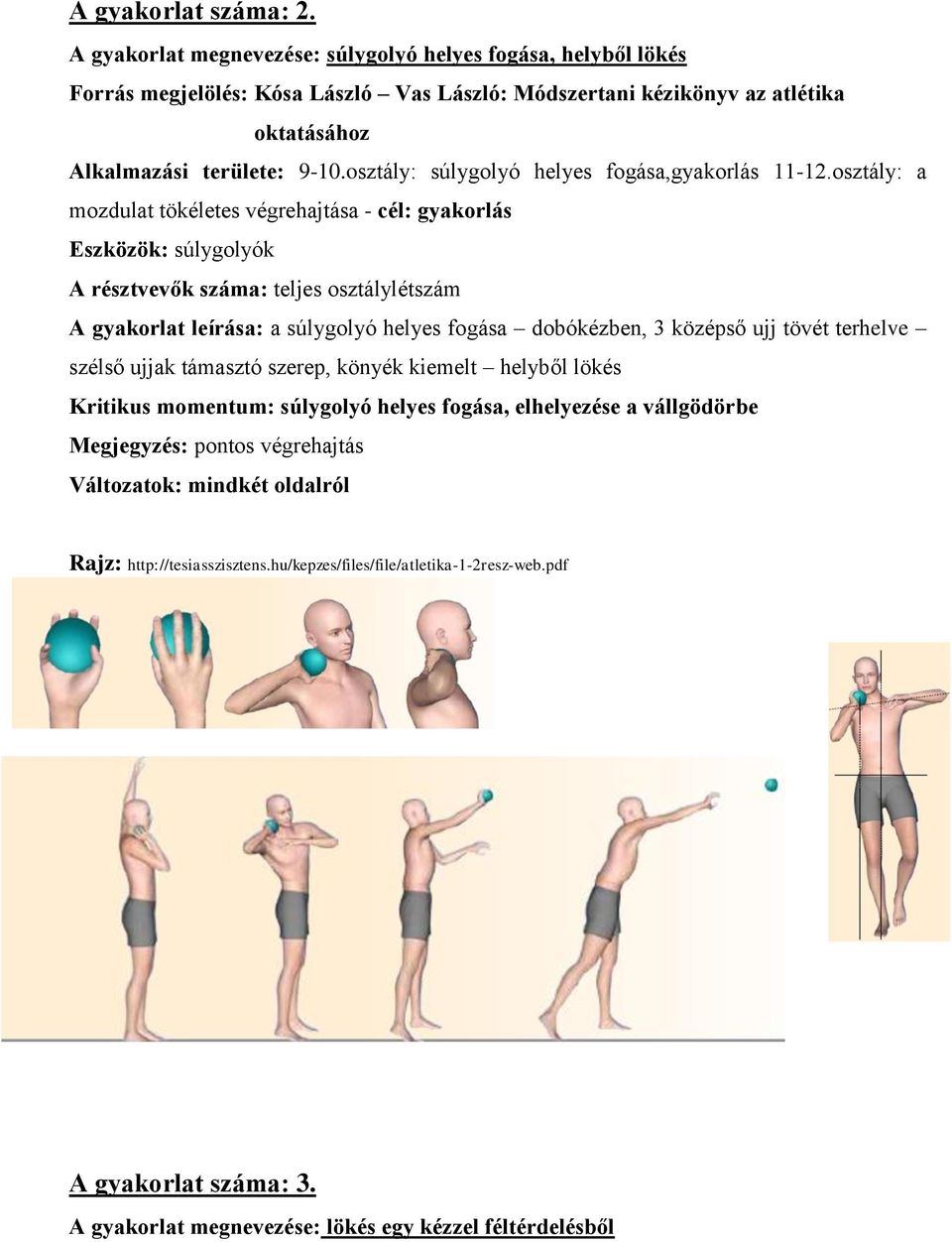 osztály: súlygolyó helyes fogása,gyakorlás 11-12.