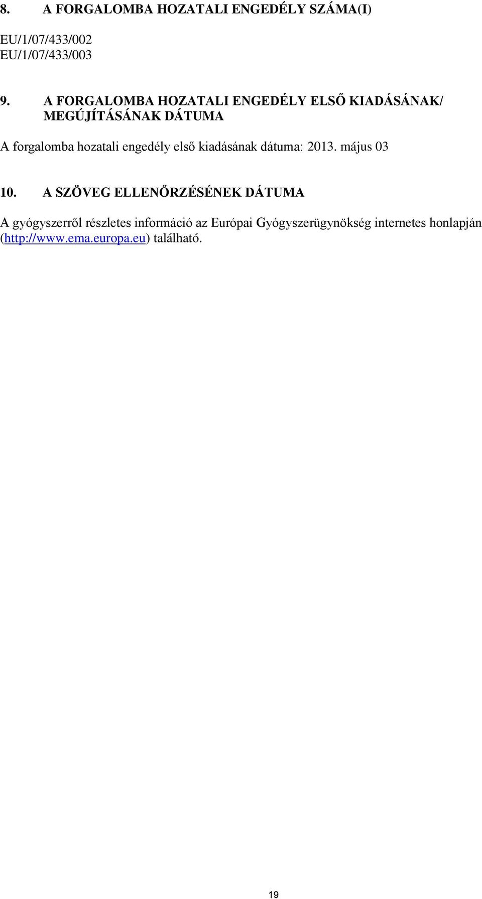 engedély első kiadásának dátuma: 2013. május 03 10.