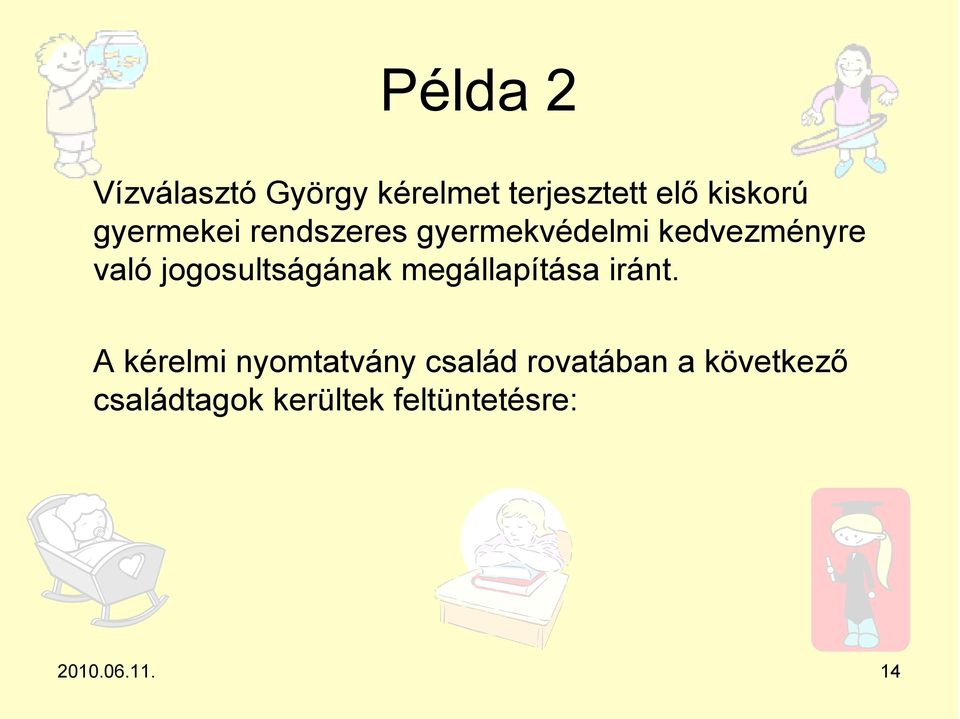 jogosultságának megállapítása iránt.