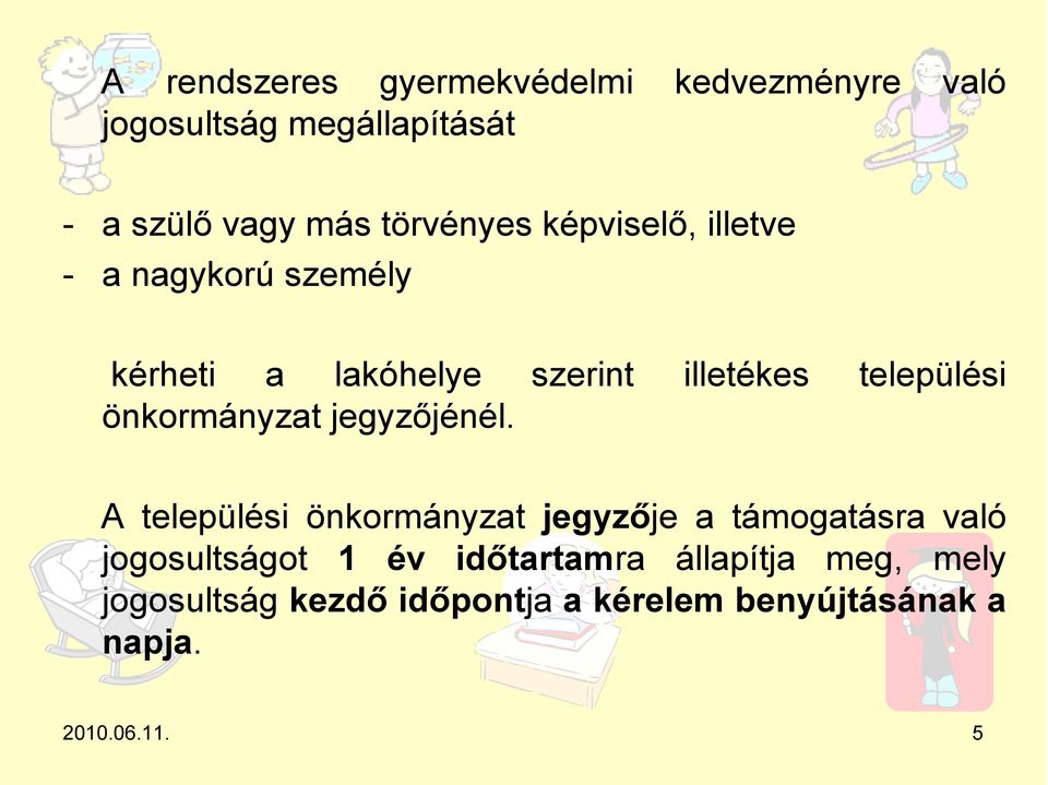 önkormányzat jegyzőjénél.