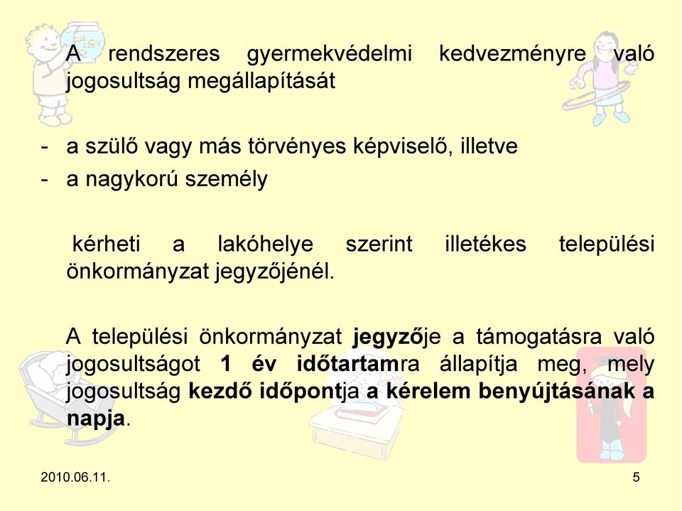 önkormányzat jegyzőjénél.