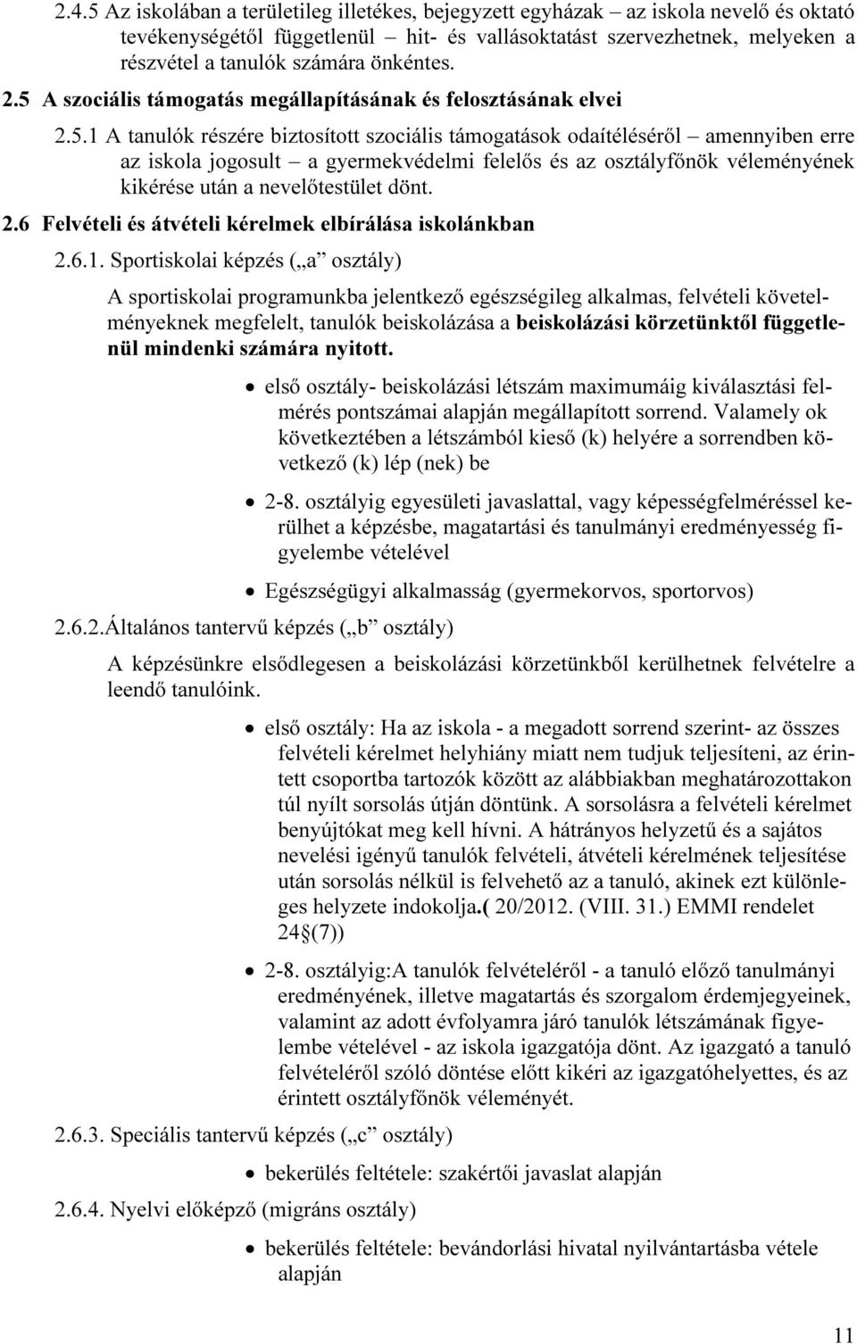A szociális támogatás megállapításának és felosztásának elvei 2.5.