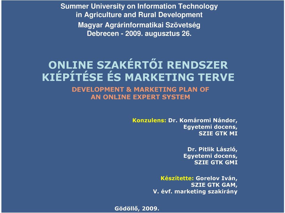 ONLINE SZAKÉRTŐI RENDSZER KIÉPÍTÉSE ÉS MARKETING TERVE DEVELOPMENT & MARKETING PLAN OF AN ONLINE EXPERT SYSTEM