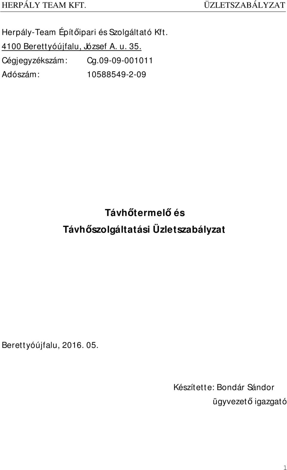 09-09-001011 Adószám: 10588549-2-09 Távhőtermelő és