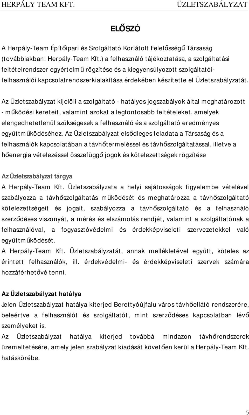 Üzletszabályzatát.