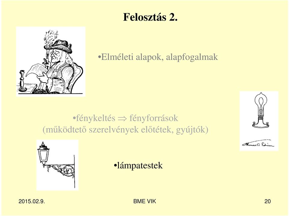 fénykeltés fényforrások