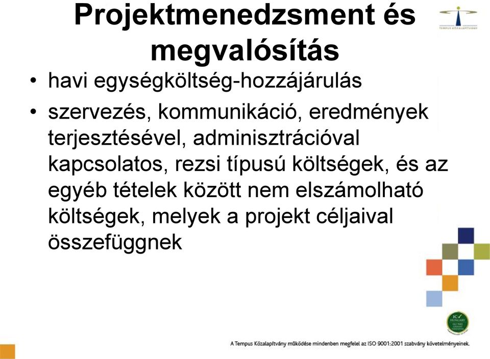 adminisztrációval kapcsolatos, rezsi típusú költségek, és az egyéb