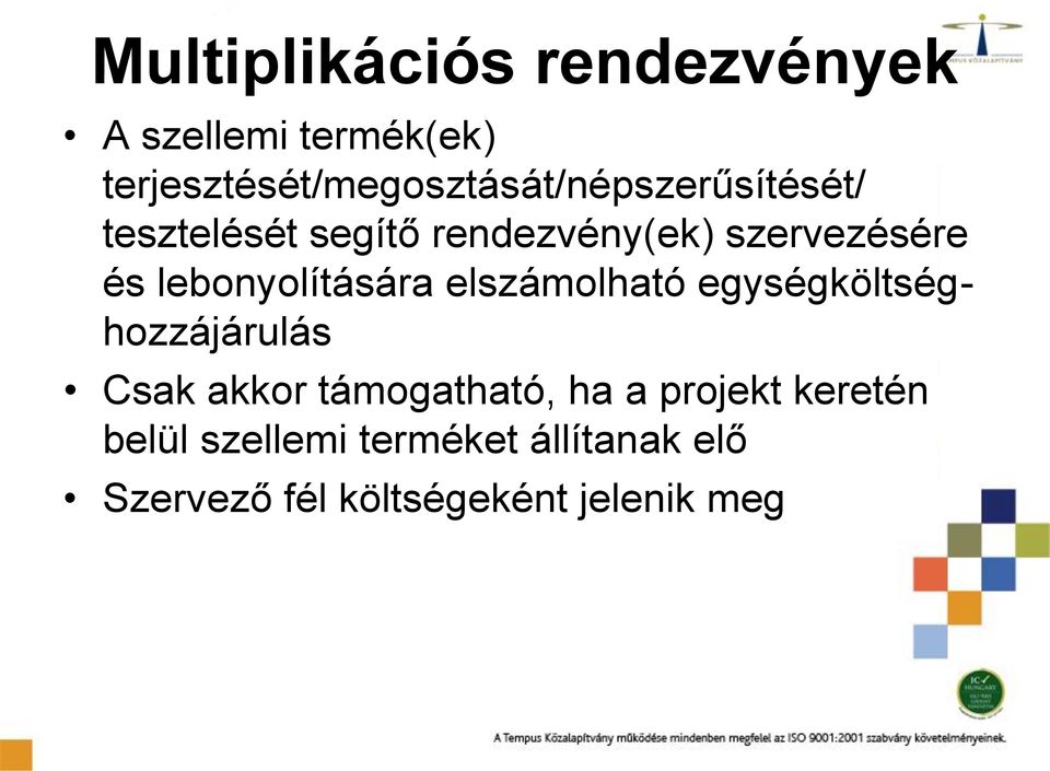 szervezésére és lebonyolítására elszámolható egységköltséghozzájárulás Csak