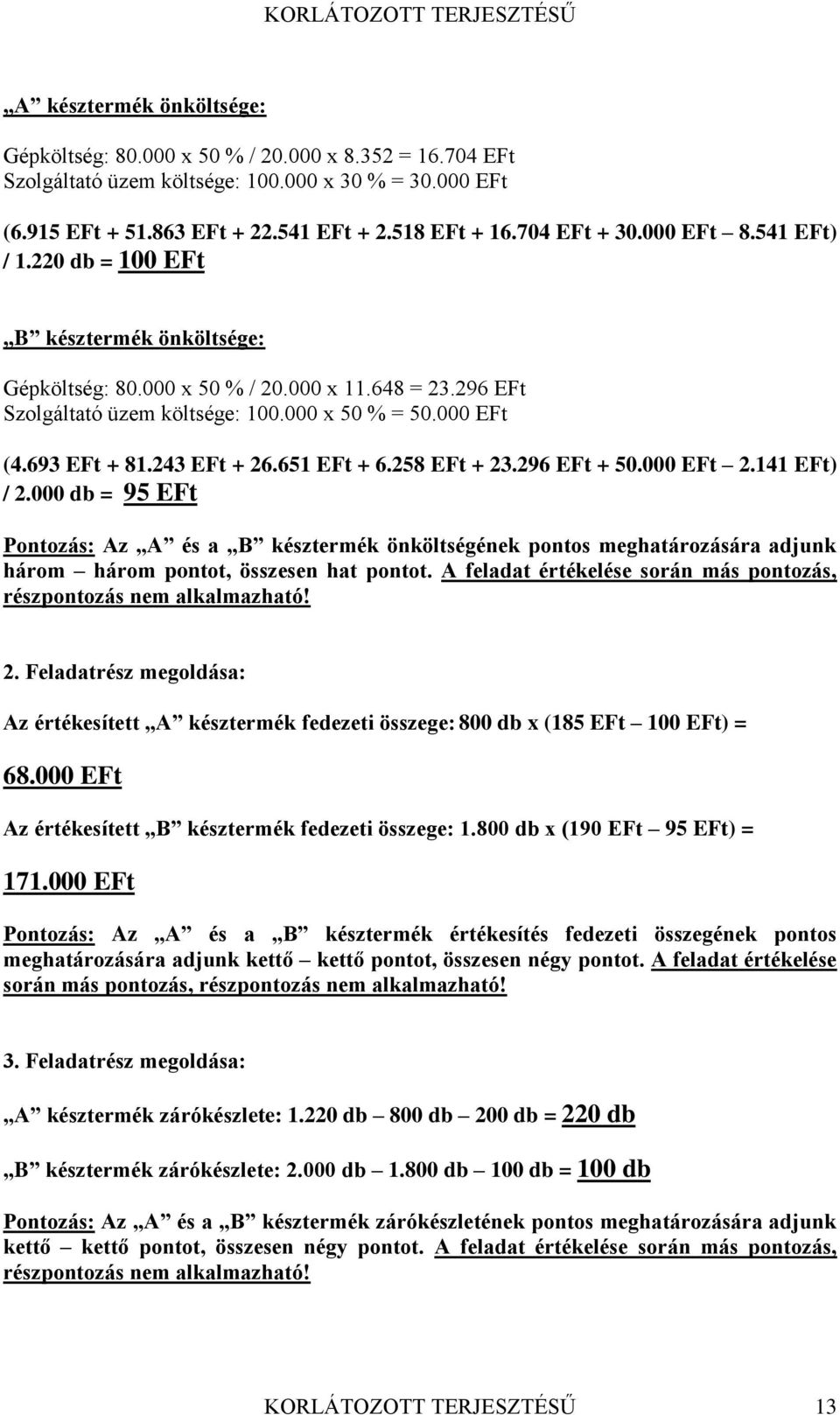 693 EFt + 81.243 EFt + 26.651 EFt + 6.258 EFt + 23.296 EFt + 50.000 EFt 2.141 EFt) / 2.