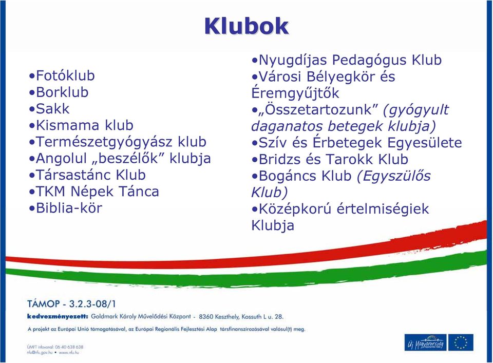 Bélyegkör és Éremgyűjtők Összetartozunk (gyógyult daganatos betegek klubja) Szív és