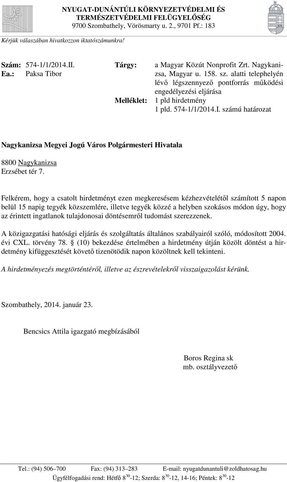 574-1/1/2014.I. számú határozat Nagykanizsa Megyei Jogú Város Polgármesteri Hivatala 8800 Nagykanizsa Erzsébet tér 7.