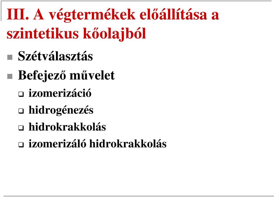 Befejez mvelet izomerizáció