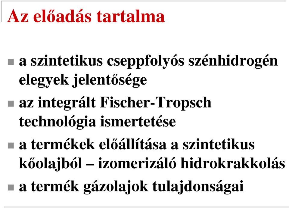 technológia ismertetése a termékek elállítása a
