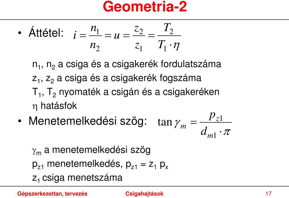 Menetemelkedési szög: γ m a menetemelkedési szög 1 2 p z1 menetemelkedés, p z1 = z 1 p x z 1