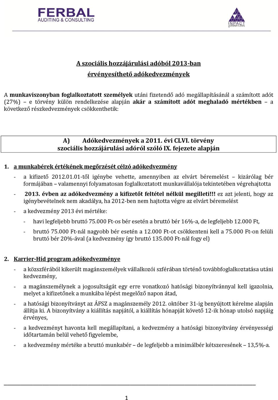 fejezete alapján 1. a munkabérek értékének megőrzését célzó adókedvezmény - a kifizető 2012