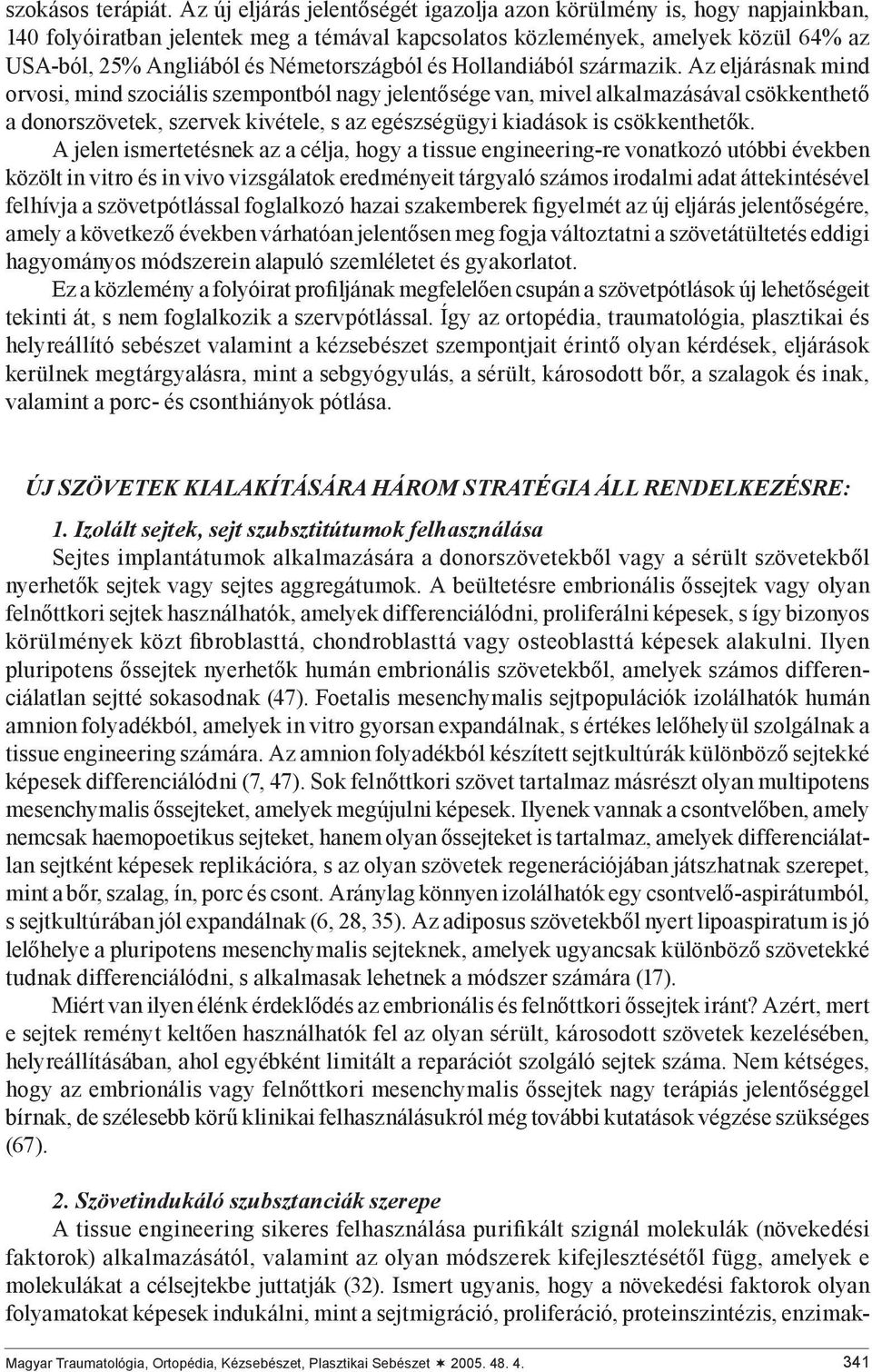 és Hollandiából származik.